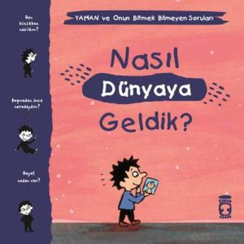 Nasıl Dünyaya Geldik? - Yaman ve Onun Bitmek Bilmeyen Soruları | Kitap