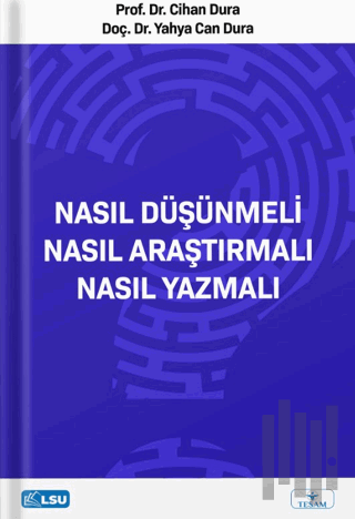 Nasıl Düşünmeli? Nasıl Araştırmalı? Nasıl Yazmalı? | Kitap Ambarı