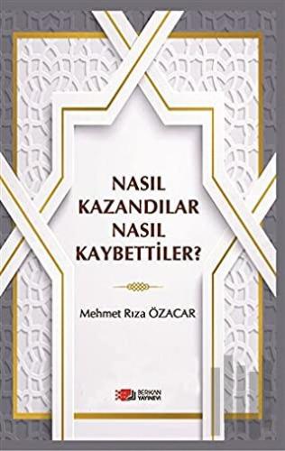 Nasıl Kazandılar Nasıl Kaybettiler? | Kitap Ambarı