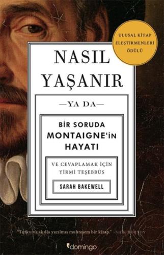 Nasıl Yaşanır ya da Bir Soruda Montaigne’in Hayatı | Kitap Ambarı