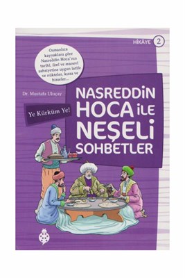 Nasreddin Hoca ile Neşeli Sohbetler 2 - Ye Kürküm Ye! | Kitap Ambarı