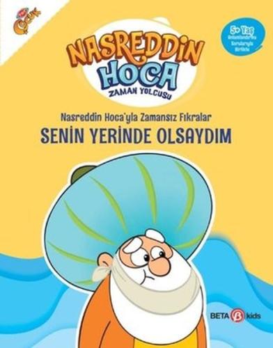 Nasreddin Hoca’yla Zamansız Fıkralar - Senin Yerinde Olsaydım | Kitap 