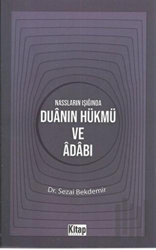 Nassların Işığında Duanın Hükmü ve Adabı | Kitap Ambarı