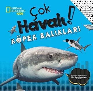 National Geographic Kids - Çok Havalı! Köpek Balıkları | Kitap Ambarı