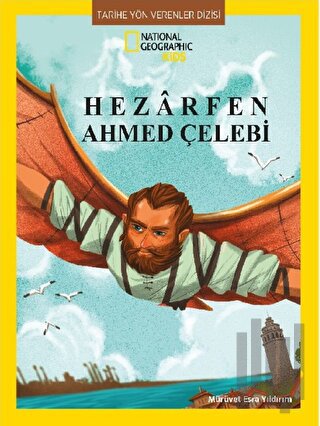 National Geographic Kids - Hezarfen Ahmet Çelebi | Kitap Ambarı