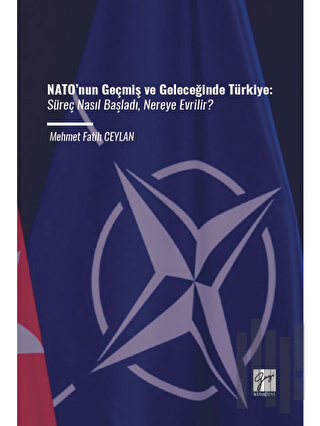 NATO’nun Geçmiş ve Geleceğinde Türkiye | Kitap Ambarı