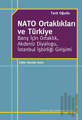 Nato Ortaklıkları ve Türkiye: Barış İçin Ortaklık, Akdeniz Diyaloğu, İ