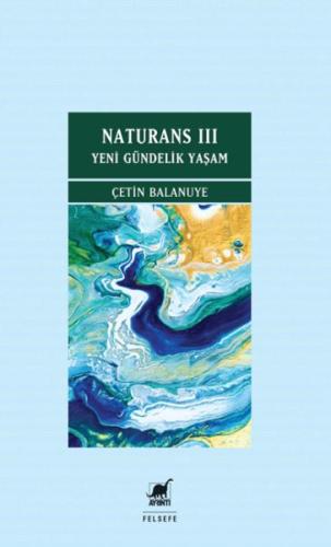 Naturans III: Yeni Gündelik Yaşam | Kitap Ambarı