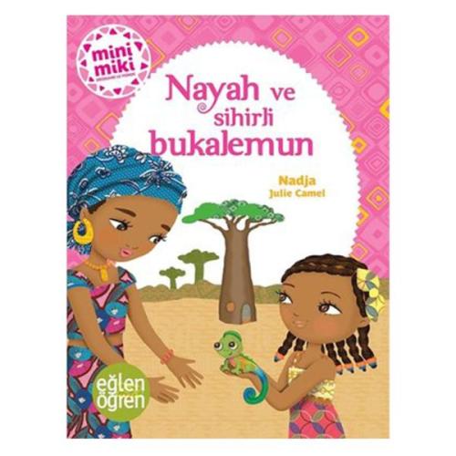 Nayah ve Sihirli Bukalemun - Eğlen Öğren | Kitap Ambarı