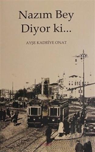 Nazım Bey Diyor ki... | Kitap Ambarı