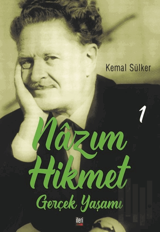 Nazım Hikmet - Gerçek Yaşamı 1 | Kitap Ambarı