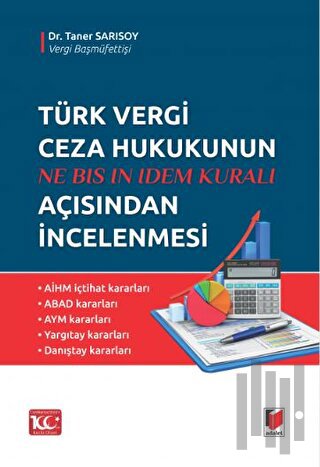 Ne Bıs In Idem Kuralı - Türk Vergi Ceza Hukukunun Açısından İncelenmes