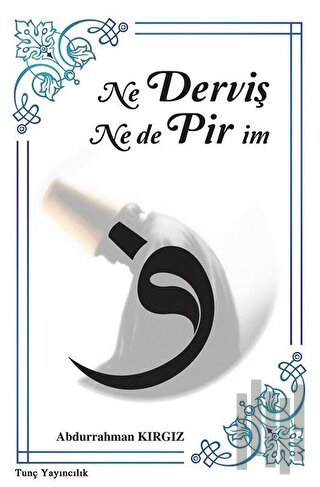 Ne Derviş Ne de Pirim | Kitap Ambarı