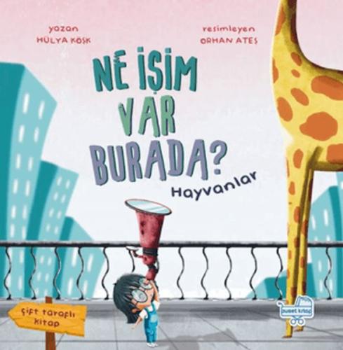 Ne İşim Var Burada? (Çift Taraflı Kitap) | Kitap Ambarı