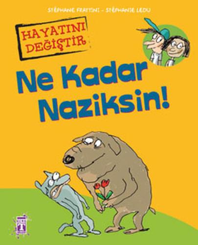 Ne Kadar Naziksin! (Ciltli) | Kitap Ambarı