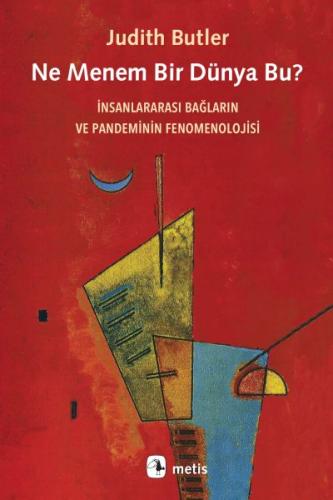 Ne Menem Bir Dünya Bu? - İnsanlararası Bağların ve Pandeminin Fenomeno