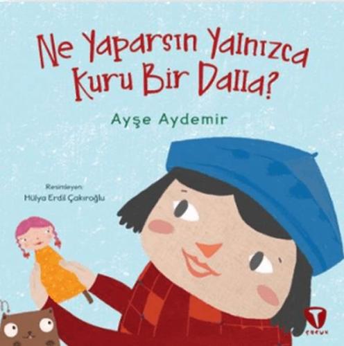 Ne Yaparsın Yalnızca Kuru Bir Dalla? | Kitap Ambarı