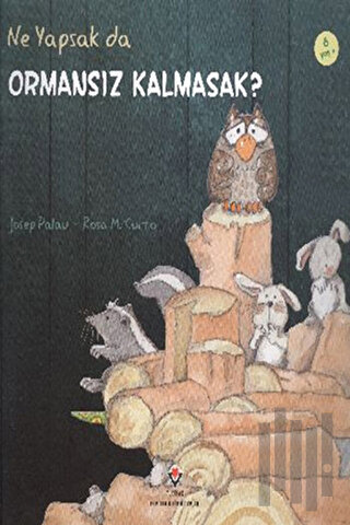 Ne Yapsak da Ormansız Kalmasak? | Kitap Ambarı