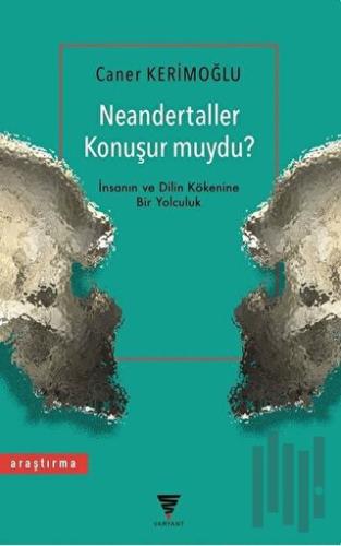 Neandertaller Konuşur muydu? | Kitap Ambarı