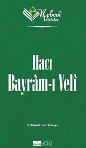 Nebevi Varisler 71 Hacı Bayram-ı Veli | Kitap Ambarı