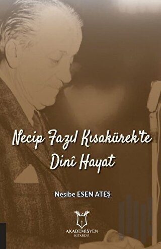 Necip Fazıl Kısakürek’te Dini Hayat | Kitap Ambarı