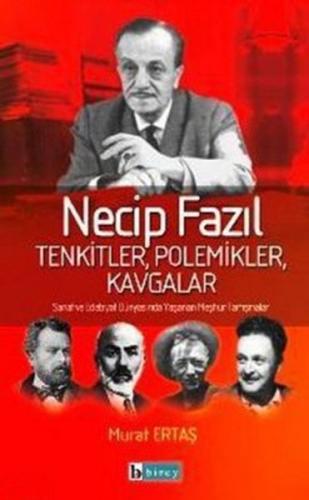 Necip Fazıl Tenkitler, Polemikler, Kavgalar | Kitap Ambarı