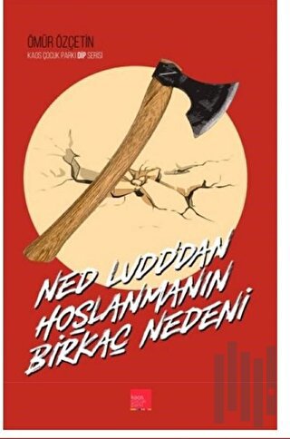 Ned Ludd’dan Hoşlanmanın Birkaç Nedeni | Kitap Ambarı