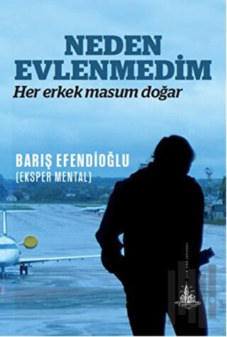 Neden Evlenmedim | Kitap Ambarı