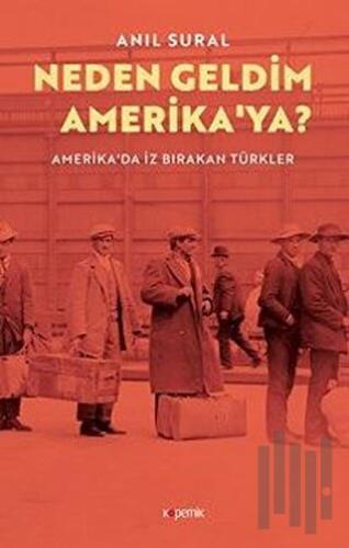 Neden Geldim Amerika’ya? | Kitap Ambarı