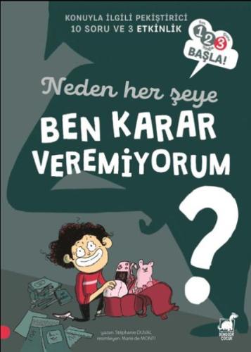 Neden Her Şeye Ben Karar Veremiyorum? - 123 Başla Serisi | Kitap Ambar