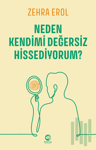 Neden Kendimi Değersiz Hissediyorum? | Kitap Ambarı