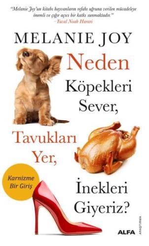 Neden Köpekleri Sever, Tavukları Yer, İnekleri Giyeriz? | Kitap Ambarı