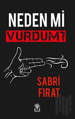 Neden Mi Vurdum? (Ciltli) | Kitap Ambarı