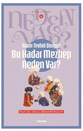 Neden Var Serisi -4 İslam Tevhid Diniyse Bu Kadar Mezhep Neden Var?   