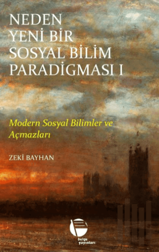 Neden Yeni Bir Sosyal Bilim Paradigması 1. Cilt | Kitap Ambarı