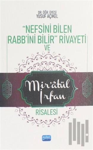 Nefsini Bilen Rabb'ini Bilir Rivayeti ve Mir'atül İrfan Risalesi | Kit