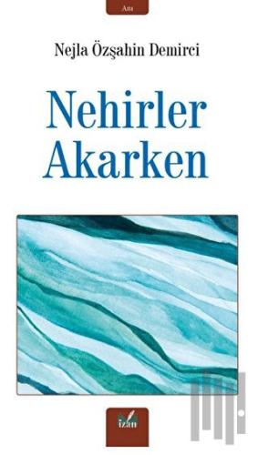 Nehirler Akarken | Kitap Ambarı