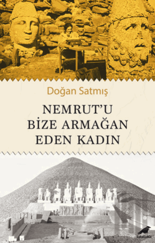 Nemrut’u Bize Armağan Eden Kadın | Kitap Ambarı