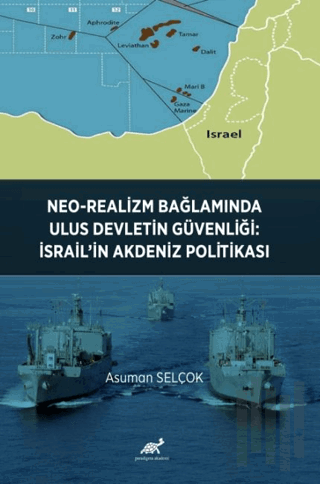 Neo-Realizm Bağlamında Ulus Devletin Güvenliği: İsrail’in Akdeniz Poli