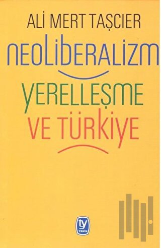 Neoliberalizm Yerelleşme ve Türkiye | Kitap Ambarı