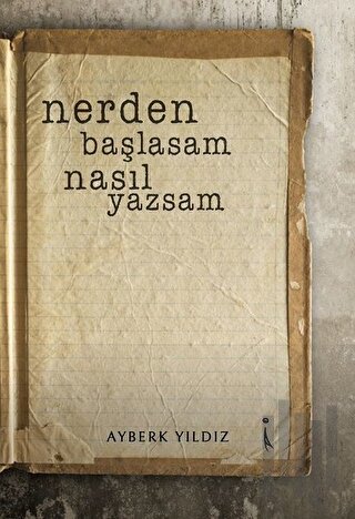 Nerden Başlasam Nasıl Yazsam | Kitap Ambarı