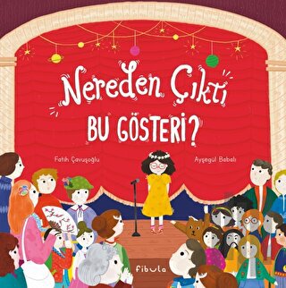 Nereden Çıktı Bu Gösteri? (Ciltli) | Kitap Ambarı