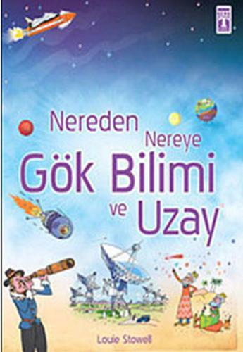 Nereden Nereye Gök Bilimi ve Uzay | Kitap Ambarı