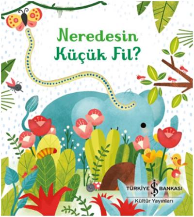 Neredesin Küçük Fil? (Ciltli) | Kitap Ambarı