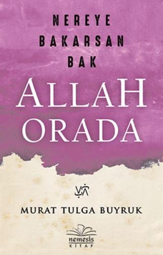 Nereye Bakarsan Bak Allah Orada | Kitap Ambarı