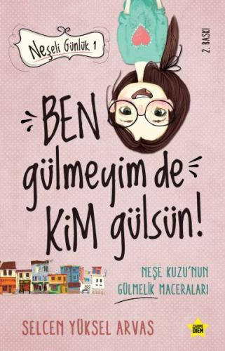 Ben Gülmeyim de Kim Gülsün! - Neşeli Günlük | Kitap Ambarı