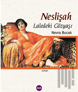 Neslişah Laledeki Gözyaşı | Kitap Ambarı