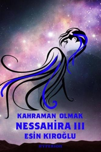 Nessahira 3 - Kahraman Olmak | Kitap Ambarı