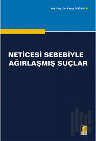 Neticesi Sebebiyle Ağırlaşmış Suçlar | Kitap Ambarı