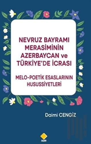 Nevruz Bayramı Merasiminin Azerbaycan ve Türkiye’de İcrası | Kitap Amb